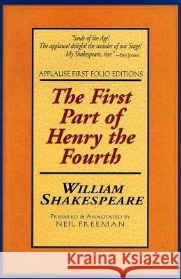 The First Part of Henry the Fourth Shakespeare, William 9781557834171 Applause Books - książka