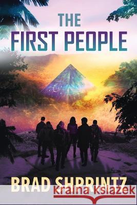 The First People Brad Shprintz Jason Shprintz 9781737193937 Bradley H. Shprintz - książka