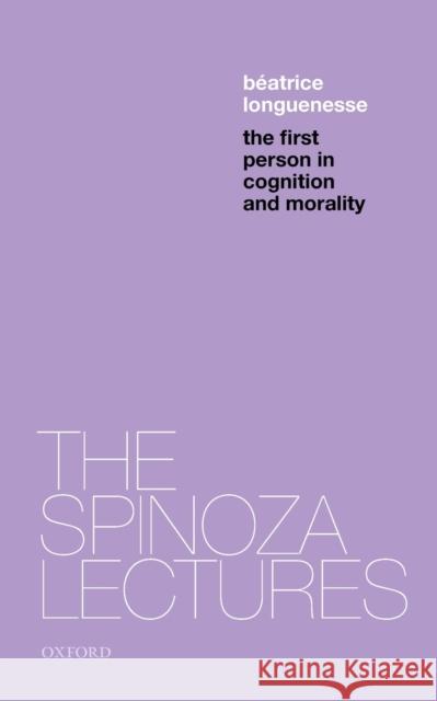 The First Person in Cognition and Morality Beatrice Longuenesse 9780198845829 Oxford University Press, USA - książka