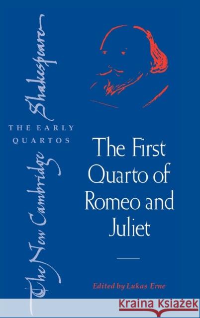 The First Quarto of Romeo and Juliet  9780521821216 CAMBRIDGE UNIVERSITY PRESS - książka