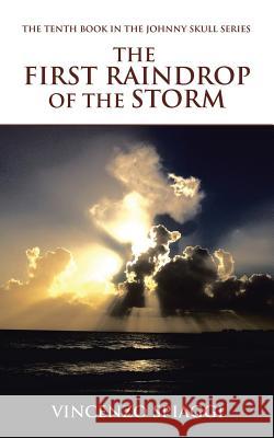 The First Raindrop of the Storm Vincenzo Spiaggi 9781524647612 Authorhouse - książka