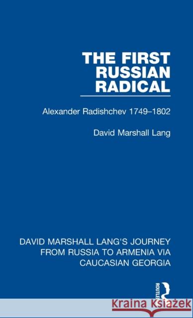 The First Russian Radical: Alexander Radishchev 1749-1802 Lang, David Marshall 9781032163598 Taylor & Francis Ltd - książka