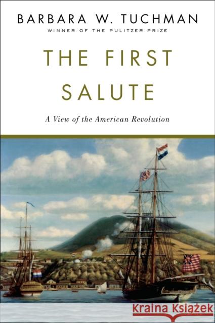 The First Salute: A View of the American Revolution Barbara Wertheim Tuchman 9780345336675 Ballantine Books - książka