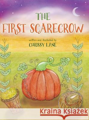 The First Scarecrow Lane Chrissy Lane 9798218073985 Christin Vivori - książka