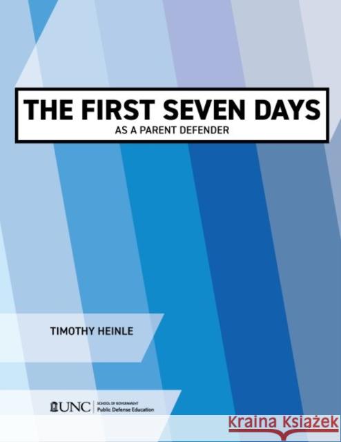 The First Seven Days as a Parent Defender Timothy Heinle 9781642380392 Unc School of Government - książka