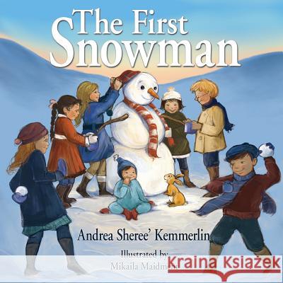 The First Snowman Andrea Sheree' Kemmerlin 1st World Library 9781421886657 1st World Publishing - książka