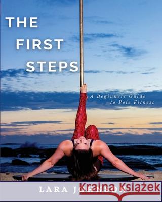 The First Steps Lara Johnson 9780645017601 Rapture Arts - książka