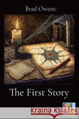The First Story Craig B Owens   9781088122341 IngramSpark - książka