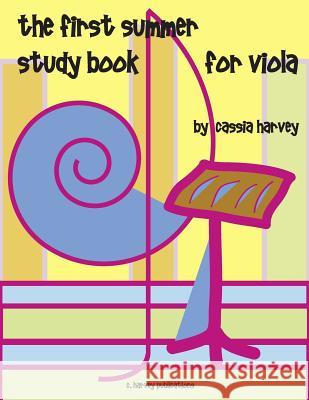 The First Summer Study Book for Viola Cassia Harvey 9781932823851 C Harvey Publications - książka