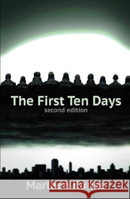 The First Ten Days: Second Edition Marleen Kunze Jeff Kunze 9780998695044 2D Fruit Publishing - książka