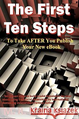 The First Ten Steps: Ten proven steps to build a solid foundation for your ebook using free social networking Mathias, M. R. 9781463606879 Createspace - książka