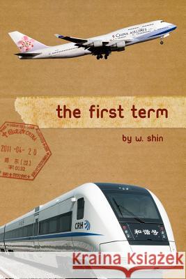 The First Term W. Shin 9781461146636 Createspace - książka