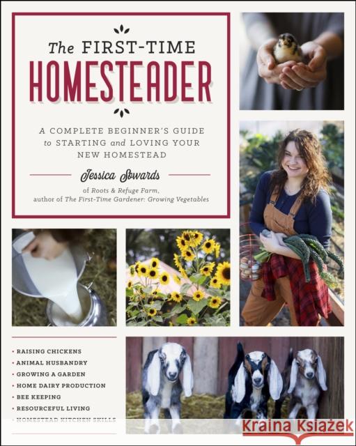 The First-Time Homesteader: A complete beginner's guide to starting and loving your new homestead Jessica Sowards 9780760372357 Quarto Publishing Group USA Inc - książka