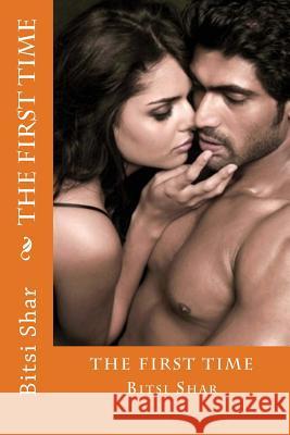 The First Time: Love in No Time--1 Bitsi Shar 9781500786403 Createspace - książka