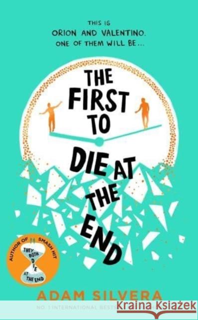 The First to Die at the End: TikTok made me buy it! The prequel to THEY BOTH DIE AT THE END Adam Silvera 9781398521681 Simon & Schuster Ltd - książka