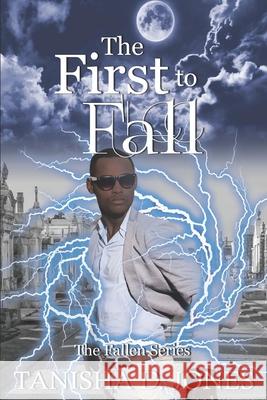 The First to Fall: A Fallen Novel Tanisha D. Jones 9781733808514 Delill Publishing LLC - książka