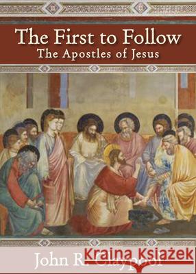 The First to Follow: The Apostles of Jesus Claypool, John R. 9780819222961 Morehouse Publishing - książka