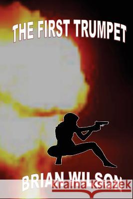 The First Trumpet Mr Brian David Wilson 9781727471960 Createspace Independent Publishing Platform - książka