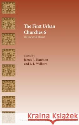 The First Urban Churches 6: Rome and Ostia James R Harrison, L L Welborn 9780884145059 SBL Press - książka