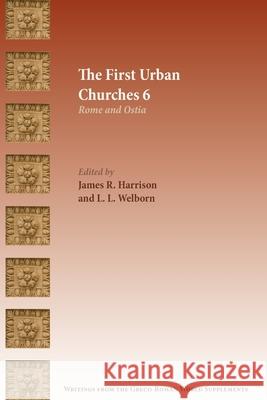 The First Urban Churches 6: Rome and Ostia James R Harrison 9781628374001 SBL Press - książka