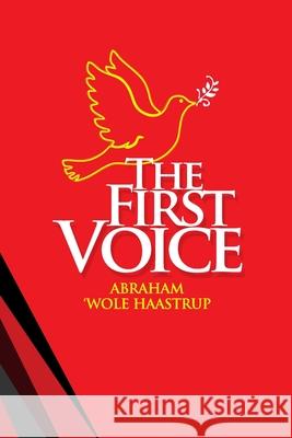 The First Voice Abraham Haastrup 9780992382353 Global Kingdom Influence - książka