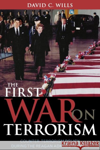 The First War on Terrorism: Counter-Terrorism Policy During the Reagan Administration Wills, David C. 9780742531291 Rowman & Littlefield Publishers - książka