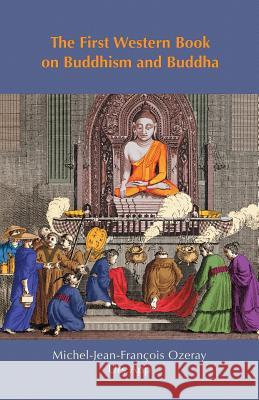 The First Western Book on Buddhism and Buddha: Ozeray's Recherches sur Buddou of 1817 App, Urs 9783906000275 Universitymedia - książka