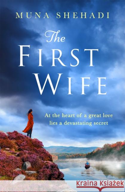 The First Wife: An electric and emotional read of dramatic secrets you won't be able to put down! Muna Shehadi 9781472286499 Headline Publishing Group - książka