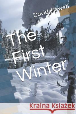 The First Winter David Clewett 9781520265490 Independently Published - książka