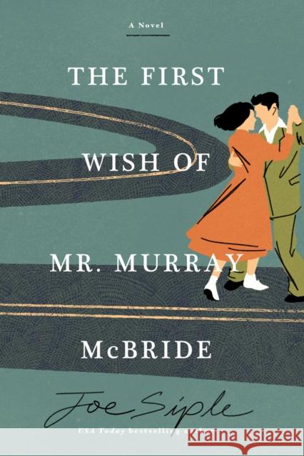 The First Wish of Mr. Murray McBride: A Novel Joe Siple 9781454961147 Union Square & Co. - książka