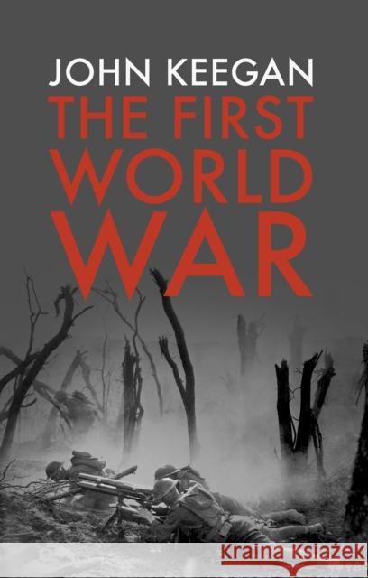 The First World War John Keegan 9781847922984 Vintage Publishing - książka