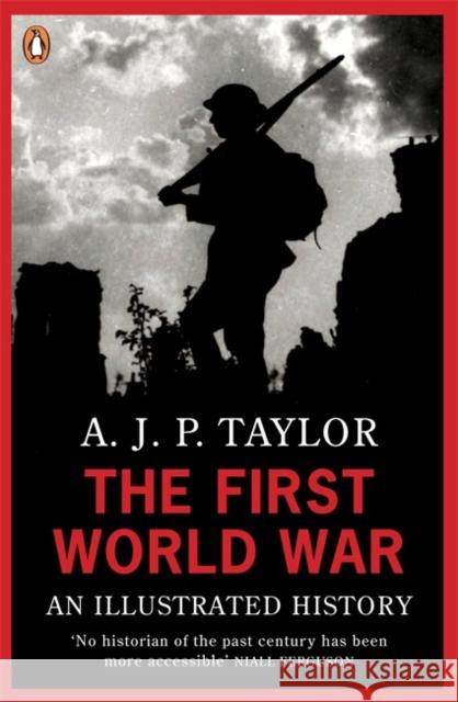The First World War: An Illustrated History A J P Taylor 9780140024814 Penguin Books Ltd - książka