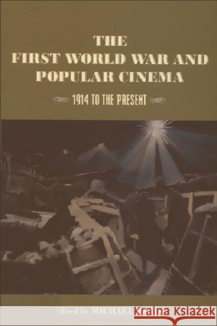 The First World War and Popular Cinema : 1914 to the Present  9780748610990 EDINBURGH UNIVERSITY PRESS - książka