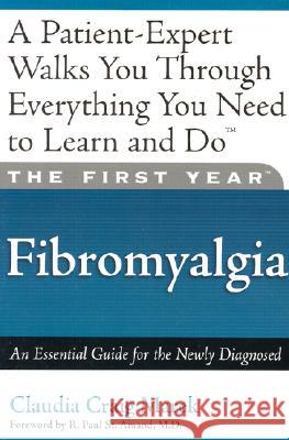 The First Year: Fibromyalgia: An Essential Guide for the Newly Diagnosed Claudia Craig Marek R. Paul Amand Mari Florence 9781569245217 Marlowe & Company - książka