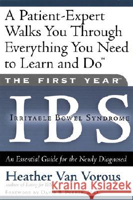 The First Year: Ibs (Irritable Bowel Syndrome): An Essential Guide for the Newly Diagnosed Heather Va David B. Posner Heather Vorous 9781569245477 Marlowe & Company - książka