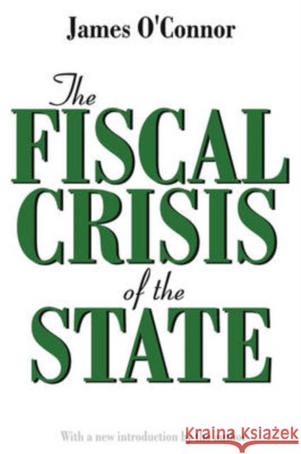 The Fiscal Crisis of the State James O'Connor 9780765808608 Transaction Publishers - książka