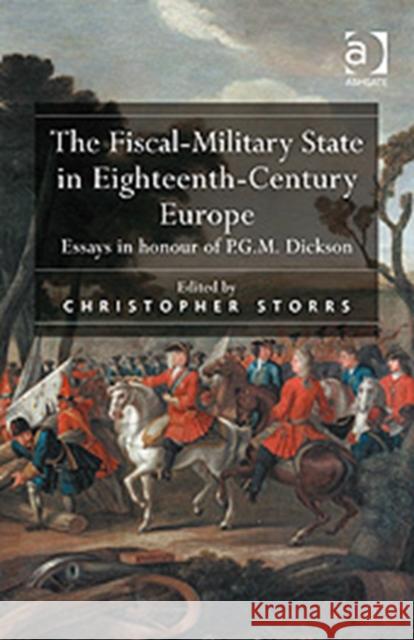 The Fiscal-Military State in Eighteenth-Century Europe: Essays in Honour of P.G.M. Dickson Storrs, Christopher 9780754658146 Ashgate Publishing Limited - książka