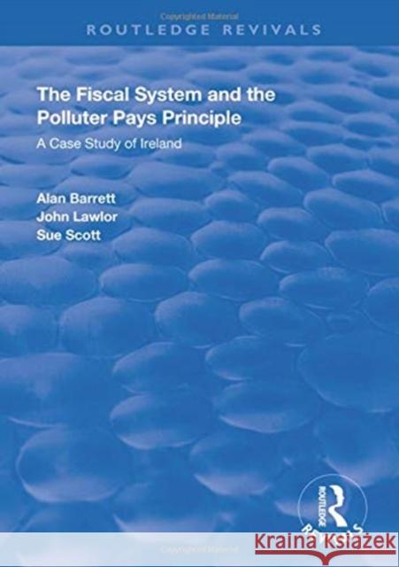 The Fiscal System and the Polluter Pays Principle: A Case Study of Ireland Barrett, Alan 9780367026950 Taylor and Francis - książka