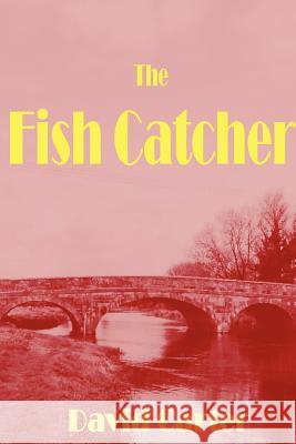 The Fish Catcher David, Carter 9781847539304 Lulu.com - książka