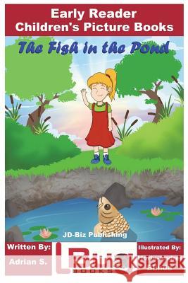 The Fish in the Pond - Early Reader - Children's Picture Books John Davidson Horia-Andrei Blinda Mendon Cottage Books 9781722240998 Createspace Independent Publishing Platform - książka