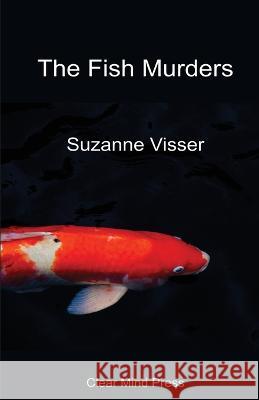 The Fish Murders Suzanne Visser Jonathan Smith 9780645654714 Clear Mind Press - książka