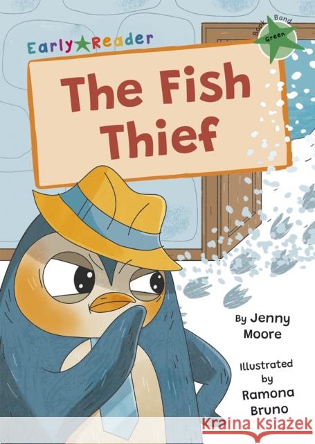 The Fish Thief: (Green Early Reader) Jenny Moore 9781835110027 Maverick Arts Publishing - książka