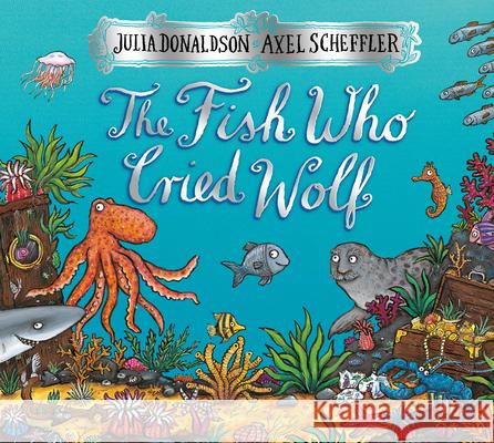 The Fish Who Cried Wolf Julia Donaldson 9780439928250 Arthur A. Levine Books - książka