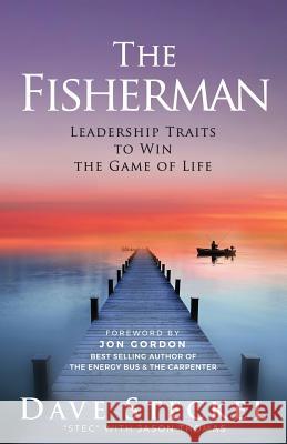 The Fisherman: Leadership Traits to Win the Game of Life Dave Steckel Thomas Jason 9781938254857 Cross Training Publishing - książka