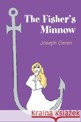 The Fisher's Minnow Joseph Geren 9780595194438 Writers Club Press - książka