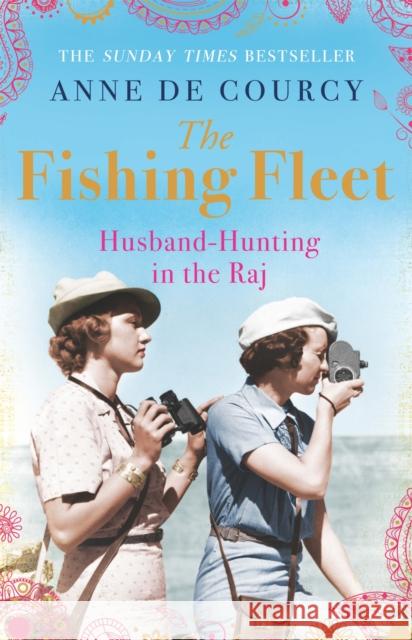 The Fishing Fleet: Husband-Hunting in the Raj Anne de Courcy 9780753828960  - książka