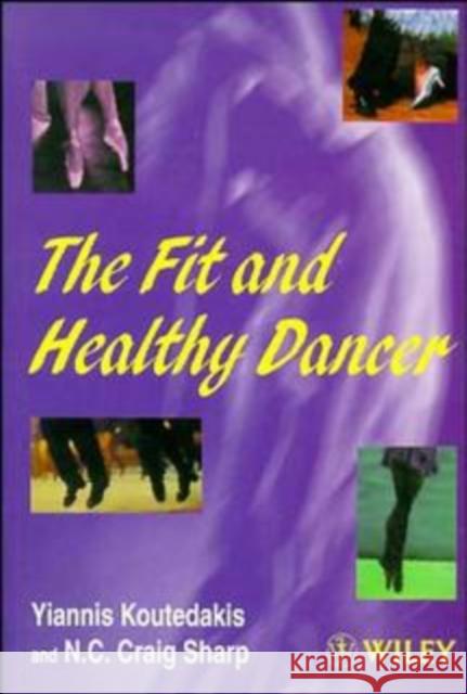 The Fit and Healthy Dancer  Koutedakis 9780471975281  - książka