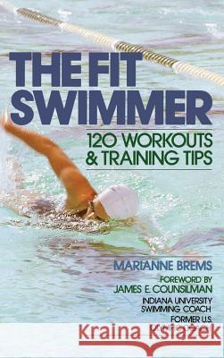 The Fit Swimmer: 120 Workouts & Training Tips Brems 9780071836708 McGraw-Hill - książka