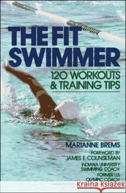 The Fit Swimmer: 120 Workouts & Training Tips Brems, Marianne 9780809254545  - książka