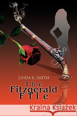 The Fitzgerald File Linda K. Smith 9781436312042 Xlibris Corporation - książka